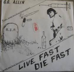 GG Allin : Live Fast Die Fast